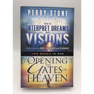 How to Interpret Dreams and Visions/Opening the Gates of Heaven (PB) Perry Stone